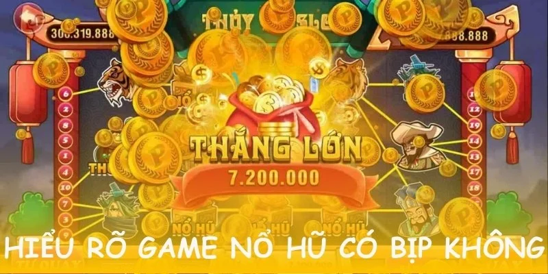 Tự đưa ra đánh giá cho mình rằng game nổ hũ có bịp không