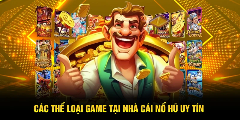 Các thể loại game tại nhà cái nổ hũ uy tín