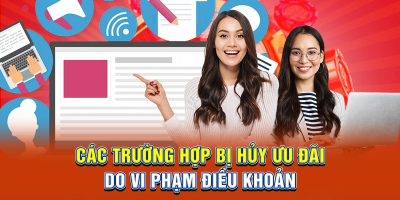 Các trường hợp bị hủy ưu đãi do vi phạm điều khoản