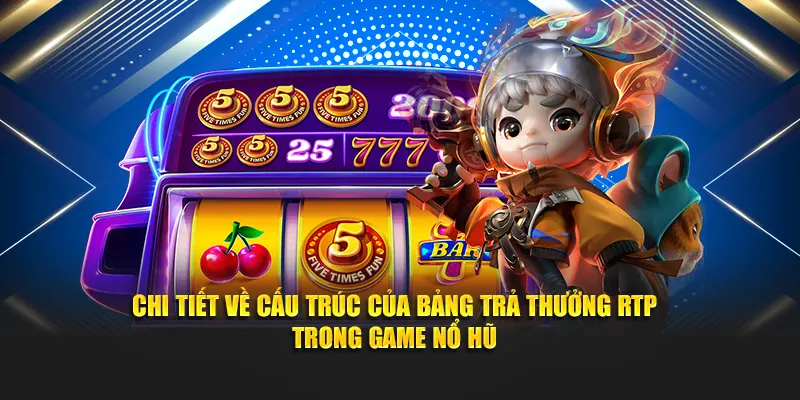 Chi tiết về cấu trúc của bảng thông tin quan trọng có trong nohu90