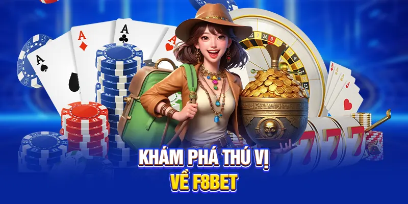 Khám phá thú vị về F8BET