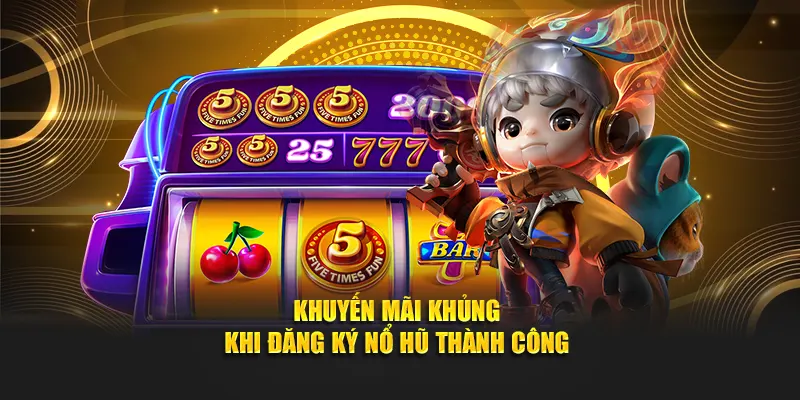 Khuyến mãi khủng khi đăng ký Nohu thành công