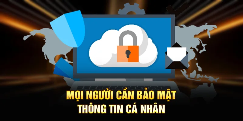 Thành viên cần giữ an toàn thông tin cá nhân tại nhà cái