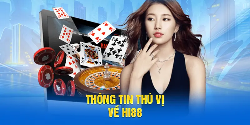 Thông tin thú vị về HI88