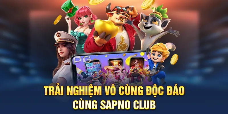 Trải nghiệm vô cùng độc đáo cùng Sapno Club