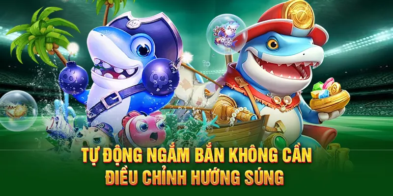 Tự động ngắm bắn không cần điều chỉnh hướng súng 